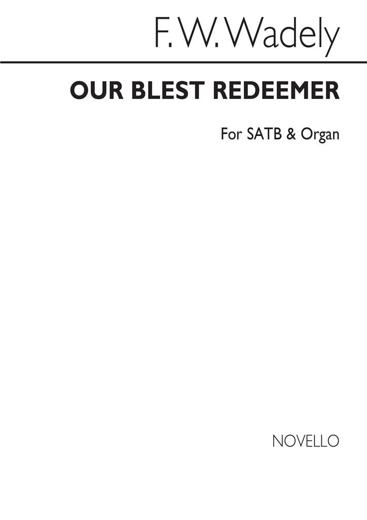 Our Blest Redeemer Satb And Organ
